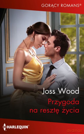 Przygoda na resztę życia 7 - Joss Wood [KSIĄŻKA]