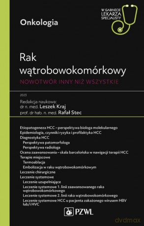 Rak wątrobowokomórkowy Nowotwór inny niż wszystkie - Leszek Kraj, Rafał Stec [KSIĄŻKA]