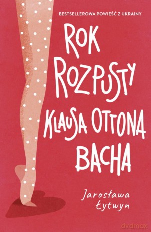 Rok rozpusty Klausa Ottona Bacha - Jarosława Lytwyn [KSIĄŻKA]