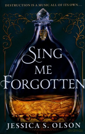 Sing Me Forgotten - Jessica S. Olson [KSIĄŻKA]