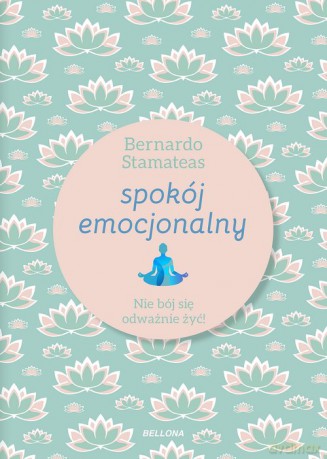 Spokój emocjonalny - Bernardo Stamateas [KSIĄŻKA]