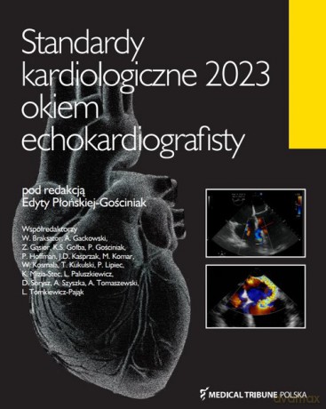 Standardy Kardiologiczne Okiem Echokardiografisty 2023 - Edyta Płońska-Gościniak [KSIĄŻKA]