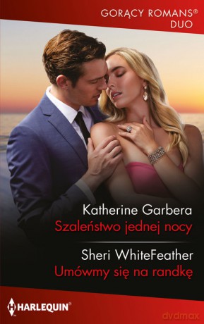Szaleństwo jednej nocy - Katherine Garbera, Sheri WhiteFeather [KSIĄŻKA]