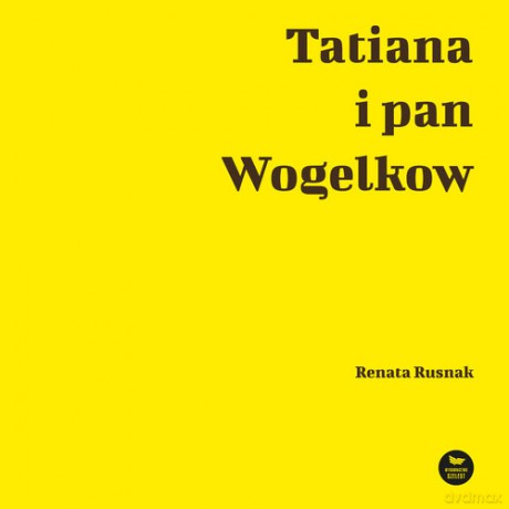 Tatiana i pan Wogelkow - Renata Rusnak [KSIĄŻKA]