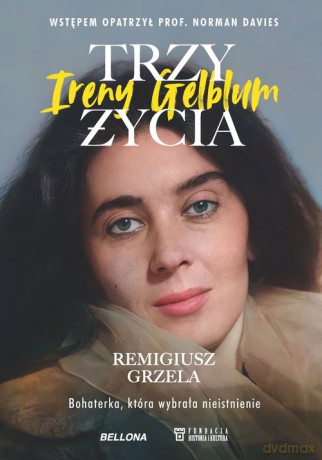 Trzy życia Ireny Gelblum (książka z autografem) - Remigiusz Grzela [KSIĄŻKA]