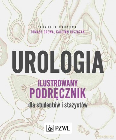 Urologia. Ilustrowany podręcznik dla studentów i stażystów - Tomasz Drewa, Kajetan Juszczak [KSIĄŻKA]