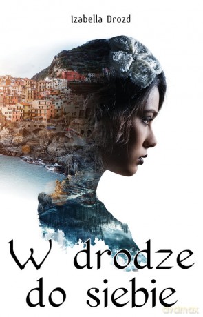 W drodze do siebie - Izabella Drozd [KSIĄŻKA]