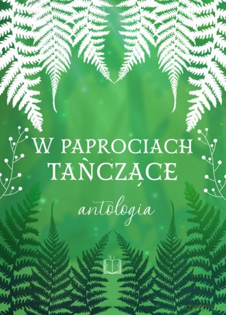W paprociach tańczące. [KSIĄŻKA]