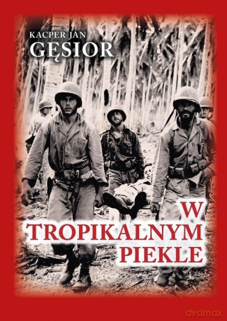 W tropikalnym piekle - Kacper Jan Gęsior [KSIĄŻKA]