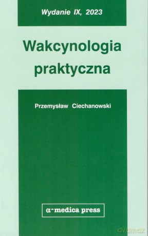 Wakcynologia praktyczna - Przemysław Ciechanowski [KSIĄŻKA]