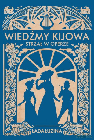 Wiedźmy Kijowa Strzał w operze - Łada Łuzina [KSIĄŻKA]
