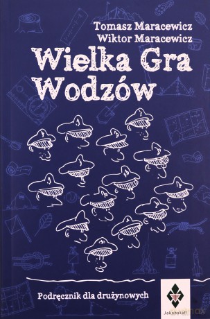 Wielka gra wodzów Podręcznik dla drużynowych - Tomasz Maracewicz, Maracewicz [KSIĄŻKA]