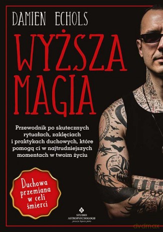 Wyższa magia - Damien Echols [KSIĄŻKA]