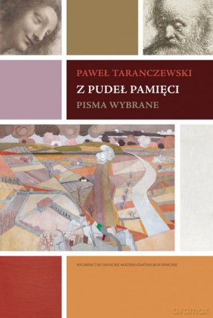Z pudeł pamięci Pisma wybrane - Paweł Taranczewski [KSIĄŻKA]