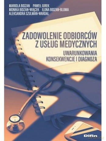 Zadowolenie odbiorców z usług medycznych [KSIĄŻKA]