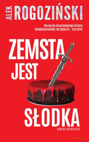 Zemsta jest słodka - Alek Rogoziński [KSIĄŻKA]