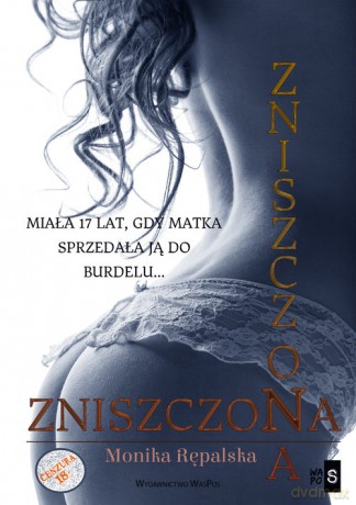 Zniszczona - Monika Rępalska [KSIĄŻKA]