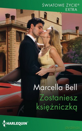 Zostaniesz księżniczką - Marcella Bell [KSIĄŻKA]