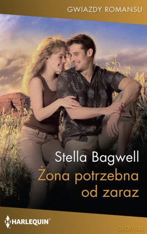 Żona potrzebna od zaraz - Stella Bagwell [KSIĄŻKA]