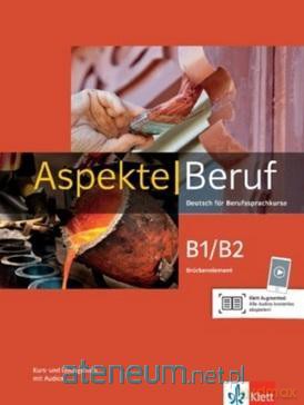 Aspekte Beruf B1/B2 Brckenelement. Kurs-Ubungsbuch [KSIĄŻKA]