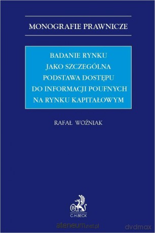 Badanie rynku jako szczególna podstawa... - Rafał Woźniak [KSIĄŻKA]