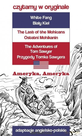 Czytamy w oryginale - Ameryka, Ameryka - James Fenimore Cooper, Jack London, Mark Twain [KSIĄŻKA]