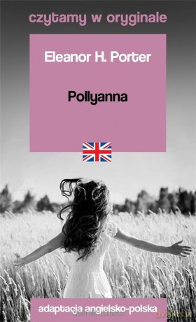 Czytamy w oryginale - Pollyanna - Eleanor H. Porter [KSIĄŻKA]