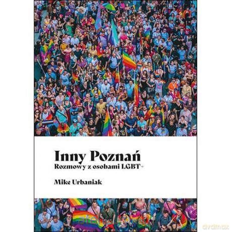 Inny Poznań. Rozmowy z osobami LGBT+ - Mike Urbaniak [KSIĄŻKA]
