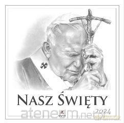 Kalendarz 2024 Nasz Święty [KALENDARZ]