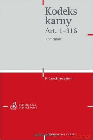 Kodeks karny. Art. 1-316. Komentarz - Bartłomiej Gadecki [KSIĄŻKA]