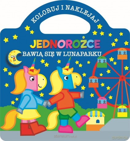 Koloruj i naklejaj. Jednorożce bawią się... [KSIĄŻKA]