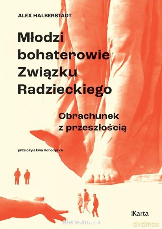 Młodzi bohaterowie Związku Radzieckiego - Alex Halberstadt [KSIĄŻKA]