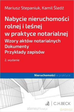 Nabycie nieruchomości rolnej i leśnej - Mariusz Stepaniuk, Kamil Śledź [KSIĄŻKA]