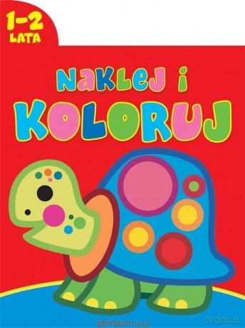 Naklej i koloruj 1-2 lata [KSIĄŻKA]