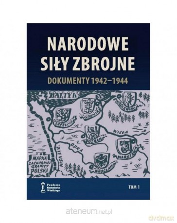 Narodowe Siły Zbrojne Dokumenty 1942-1944 (Tom 1) - Bohdan Szucki [KSIĄŻKA]