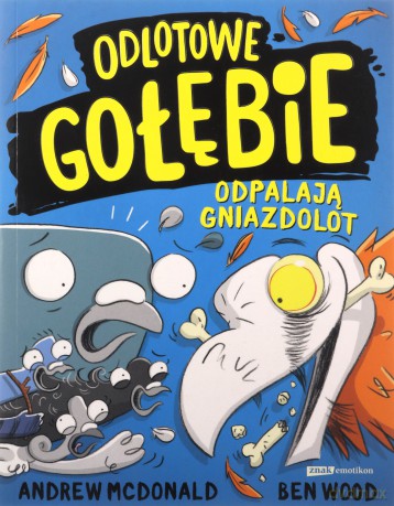 Odlotowe gołębie odpalają gniazdolot - Andrew McDonald, Ben Wood [KSIĄŻKA]