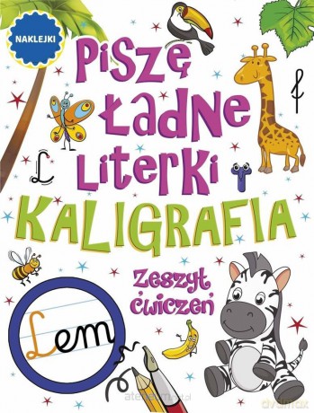 Piszę ładne literki. Kaligrafia [KSIĄŻKA]