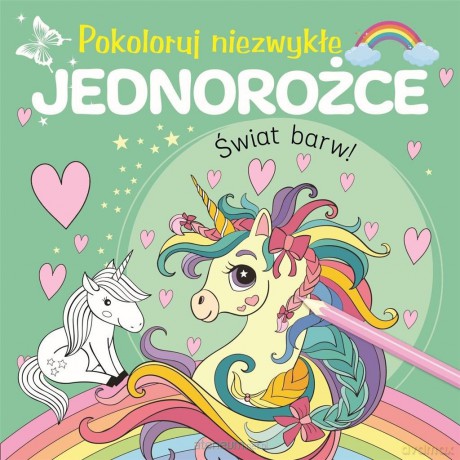 Pokoloruj niezwykłe jednorożce [KSIĄŻKA]