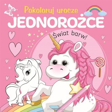 Pokoloruj urocze jednorożce [KSIĄŻKA]