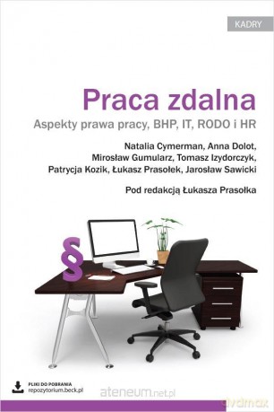 Praca zdalna. Aspekty prawa pracy, BHP, IT, RODO - Łukasz Prasołek [KSIĄŻKA]