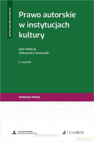 Prawo autorskie w instytucjach kultury - Aleksandra Sewerynik [KSIĄŻKA]