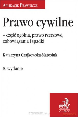 Prawo cywilne w.8 - Katarzyna Czajkowska-Matosiuk [KSIĄŻKA]