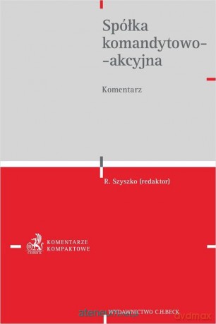 Spółka komandytowo-akcyjna. Komentarz - Robert Szyszko [KSIĄŻKA]