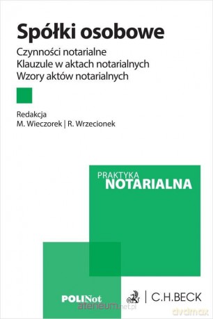 Spółki osobowe. Czynności notarialne. Klauzule... - M. Wieczorek [KSIĄŻKA]
