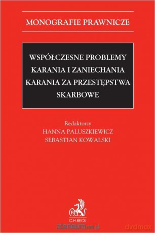 Współczesne problemy karania... - Sebastian Kowalski, Hanna Paluszkiewicz [KSIĄŻKA]