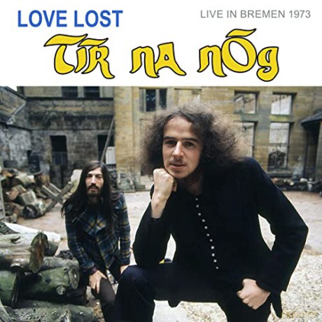 Tír na nÓg: Love Lost In Bremen Live In Bremen 1973 [CD]