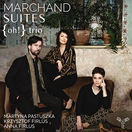 Marchand: Suites Oh Trio [3CD]