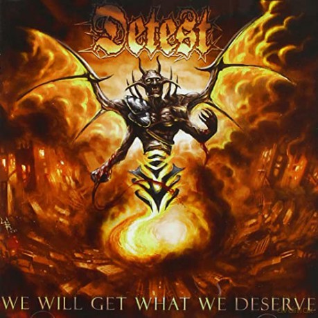 Detest: We Will Get What We Deserve [CD]