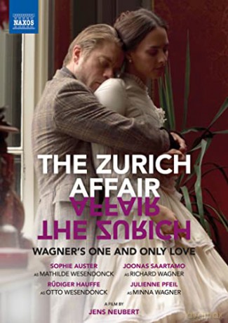 The Zurich Affair - Wagner's One And Only Love (A Film By Jens Neubert) [DVD]