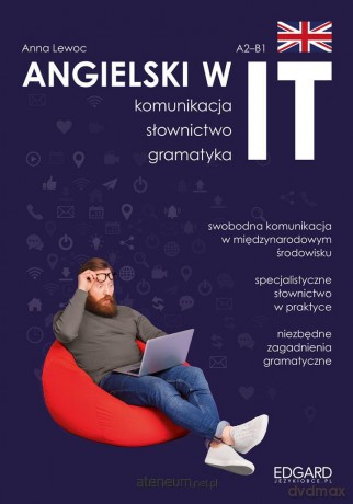 Angielski w IT. Praktyczny kurs. Komunikacja - Anna Lewoc [KSIĄŻKA]